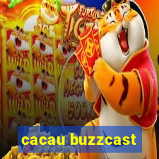 cacau buzzcast